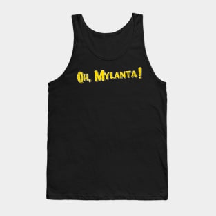 Oh Mylanta Tank Top